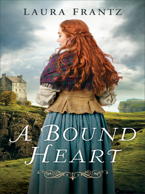 Title details for A Bound Heart by Laura Frantz - Wait list
